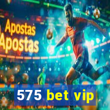 575 bet vip